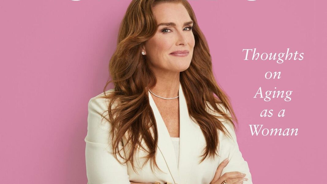 5 lessons from Brooke Shields on womanhood: ‘Clarity is a perk of aging’